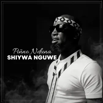 Shiywa Nguwe by Pinno Nduna