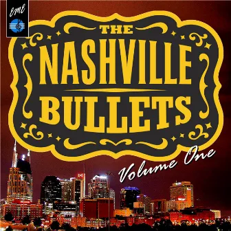 The Nashville Bullets, Vol. 1 by Nashville Bullets