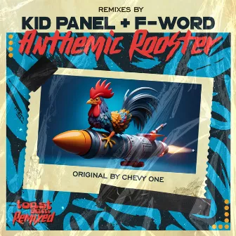 Anthemic Rooster Remixed by F-Word