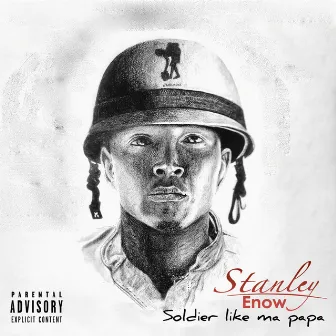 Soldier Like Ma Papa by Stanley Enow