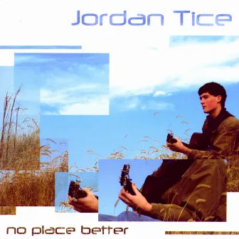 No Place Better by Jordan Tice