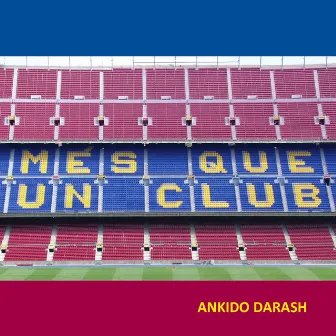 Més Que un Club / More Than a Club by Ankido Darash