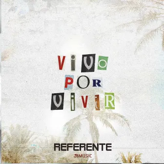 Vivo Por Vivir by Referente