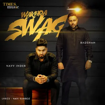 Wakhra Swag by Navv Inder