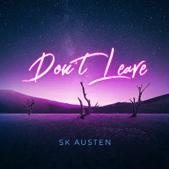 Don't Leave by SK Austen