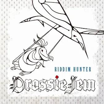 DROSSIE JEM by Riddim Hunter