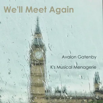 We'll Meet Again by K's Musical Menagerie