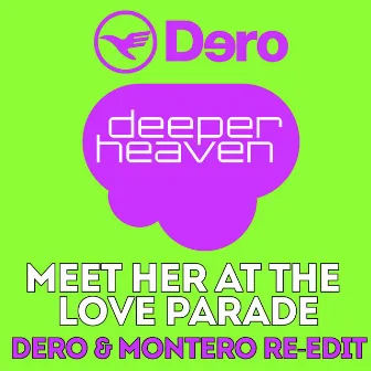 Meet Her At The Love Parade (Dero & Montero Re-Edit) by Dero