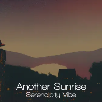 Serendipity Vibe by Another Sunrise