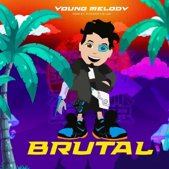 Brutal by Young Melody