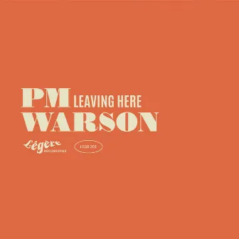 Leaving Here by PM Warson