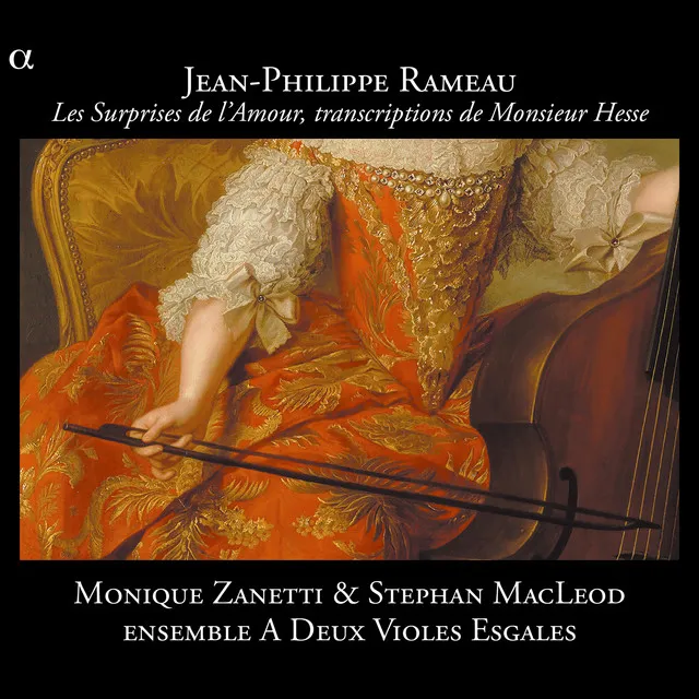 Rameau: Les Surprises de l'Amour, transcriptions de Monsieur Hesse