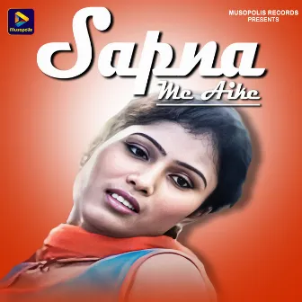 Sapna Me Aike by Satish Kumar