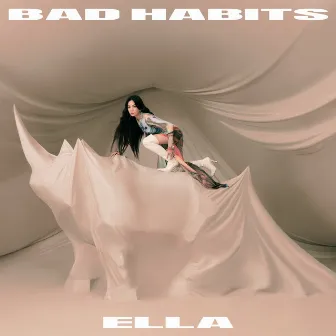 BAD HABITS by Ella Chen