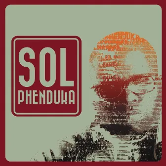 Sol Phenduka by Sol Phenduka