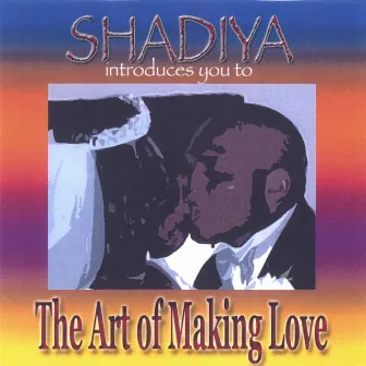 The Art Of Making Love by Shadiya