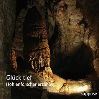 Glück tief (Höhlenforscher erzählen) by Klaus Sander