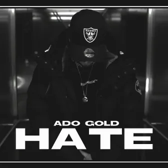 HATE by Ado Gold