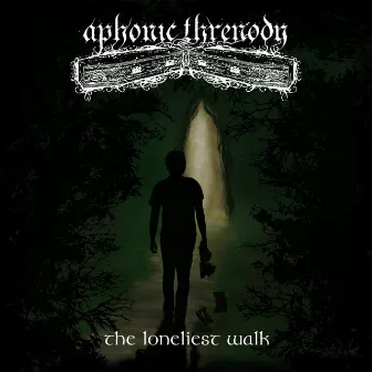 The Loneliest Walk by Aphonic Threnody