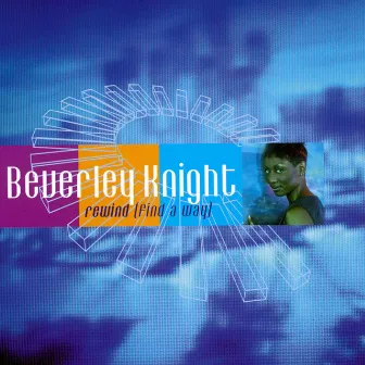 Rewind (Find A Way) by Beverley Knight