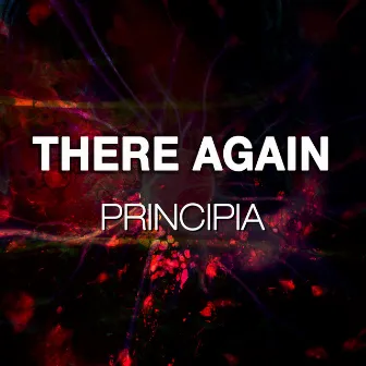 There Again by Principia