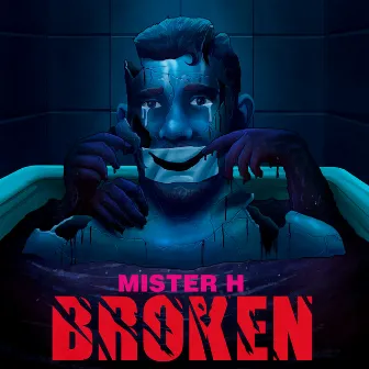 Broken by Mister H