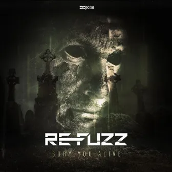 Bury You Alive by Re-Fuzz