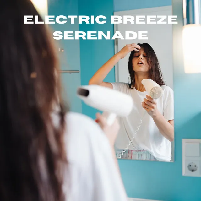 Electric Breeze Serenade