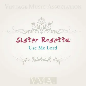 Use Me Lord by Sister Rosetta