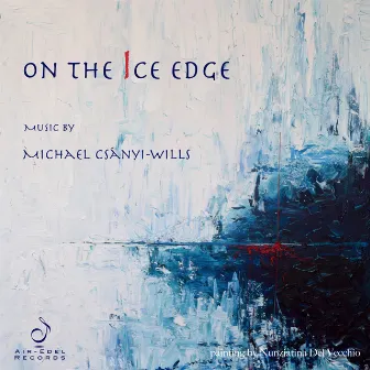 On the Ice Edge by Michael Csányi-Wills