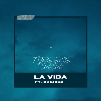 La Vida by TYREECE DAY DAY