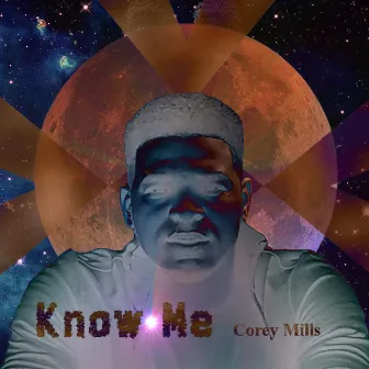 Know Me by Corey Mills