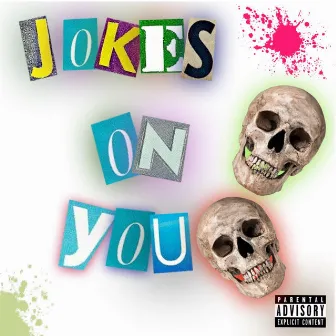 Jokes on You by Dre Modist