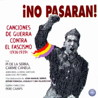 ¡no Pasarán! Canciones de Guerra Contra el Fascismo (!933-1936) by Carme Canela