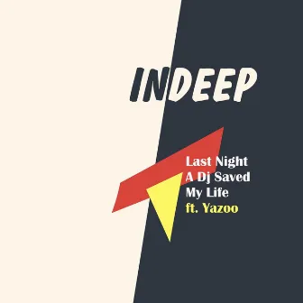 Last Night A Dj Saved My Life by Indeep