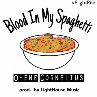 Blood in My Spaghetti by Ohene Cornelius