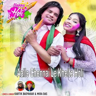 Aaile Chennai Le Khelte Holi by 