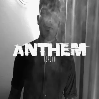 Anthem by Fercho