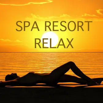 Spa Resort Relax – Musique Spa pour Détente, Massage, Sauna et Relaxation by Zazen