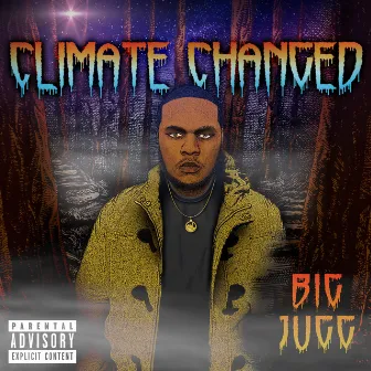 Climate Changed by Big Jugg