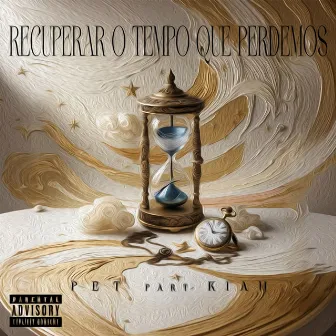 Recuperar o Tempo Que Perdemos by Petmc