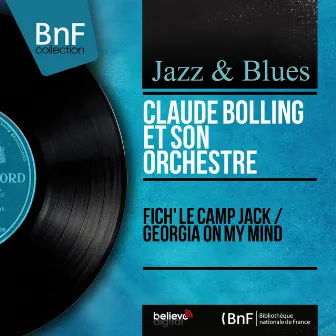 Fich' le camp Jack / Georgia on My Mind (Mono Version) by Claude Bolling Et Son Orchestre