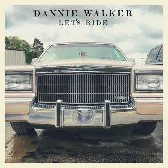 Let's Ride by Dannie Walker