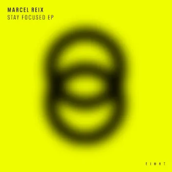 Stay Focused EP by Marcel Reix