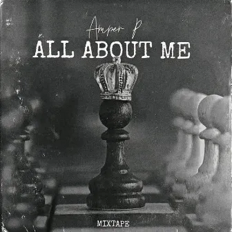 All About Me Mixtape by Amper P