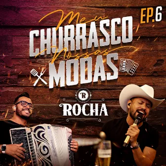 Meu Churrasco, Nossas Modas, Ep. 6 by Rocha