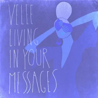 Living In Your Messages by Velee