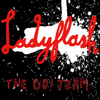 Ladyflash by The Go! Team