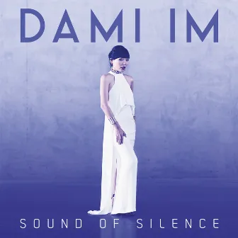 Sound of Silence by Dami Im