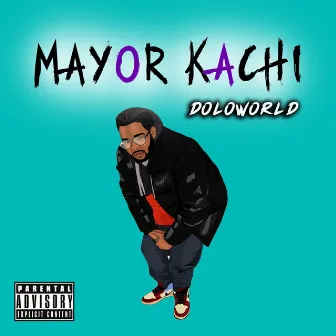 Dolo World by Mayor Kachi